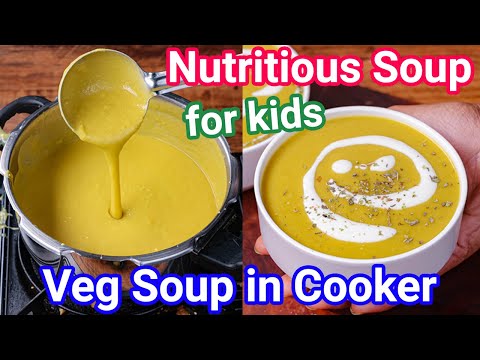 Healthy Veg Soup in Cooker – Nutritious Soup For Kids | Fat Burning Vegetable Soup