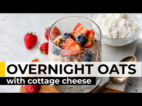 OVERNIGHT OATS easy recipe made with cottage cheese (14g of protein!)