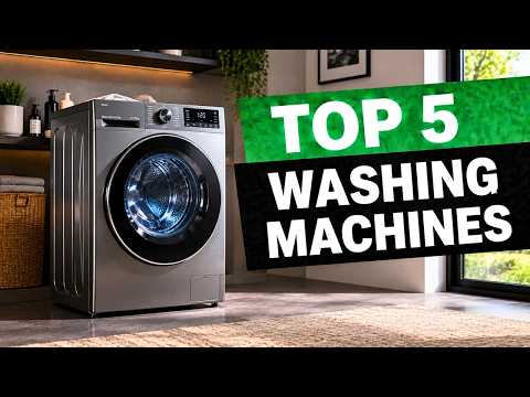 Top 5 Best Washing Machines for 2026 | Performance, Price, & Reliability