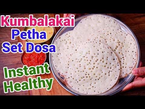 Instant Petha Set Dosa | Healthy Kumbala Kayi Set Dose Recipe – Soft Instant Ash Gourd Dosa